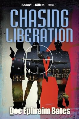 Chasing Liberation by Bates, Doc Ephraim