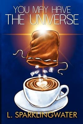 You May Have the Universe by Greuling, L. S.
