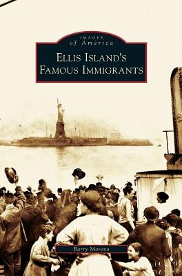 Ellis Island's Famous Immigrants by Moreno, Barry