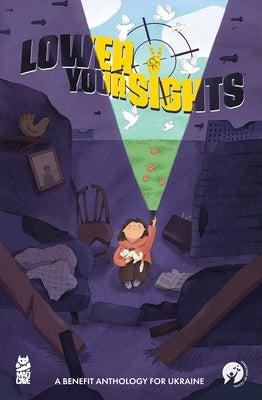 Lower Your Sights: A Benefit Anthology for Ukraine by Pangburn