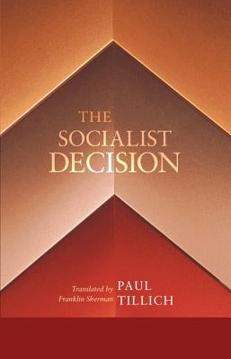 The Socialist Decision by Tillich, Paul