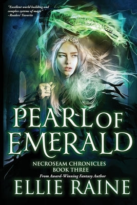 Pearl of Emerald: NecroSeam Chronicles Book Three by Raine, Ellie