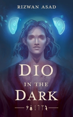 Dio in the Dark by Asad, Rizwan