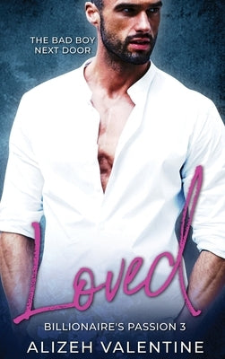 Loved: Bad Boy Next Door Romance by Valentine, Alizeh