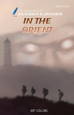 In the Orient (the Adventures of Archibald and Jockabeb) by Collins, Art