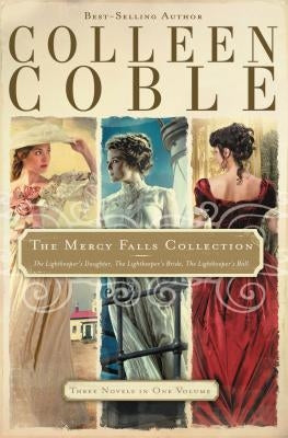 The Mercy Falls Collection: The Lightkeeper's Daughter, the Lightkeeper's Bride, the Lightkeeper's Ball by Coble, Colleen