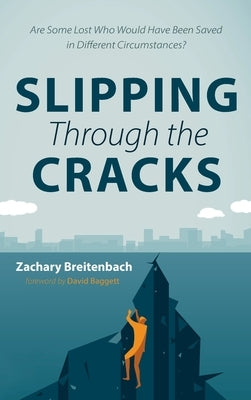 Slipping Through the Cracks by Breitenbach, Zachary