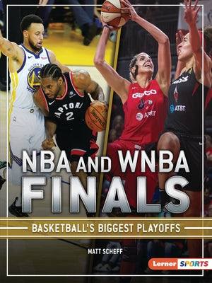 NBA and WNBA Finals: Basketball's Biggest Playoffs by Scheff, Matt