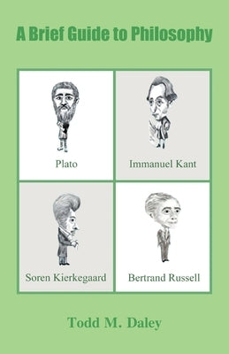 A Brief Guide to Philosophy by Daley, Todd