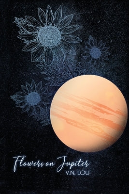Flowers on Jupiter by Lou, V. N.