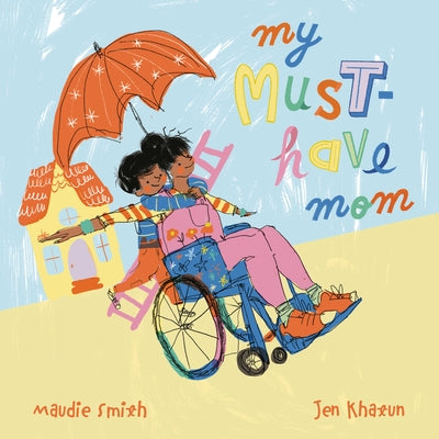 My Must-Have Mom by Smith, Maudie