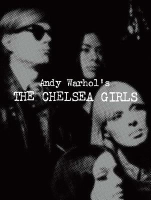 Andy Warhol's the Chelsea Girls by Warhol, Andy