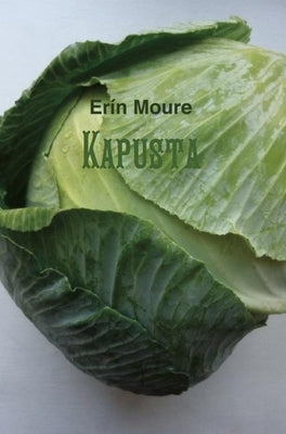 Kapusta by Moure, Erin