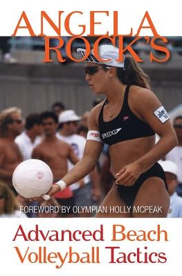 Angela Rock's Advanced Beach Volleyball Tactics by Rock, Angela