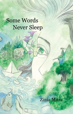 Some Words Never Sleep by Mitra, Zinia
