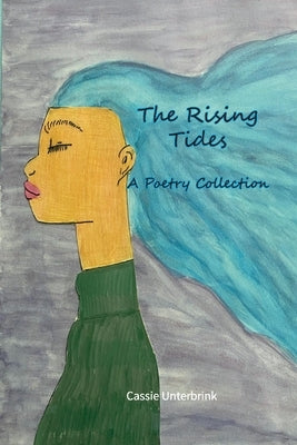 The Rising Tides: A Poetry Collection by Unterbrink, Cassie