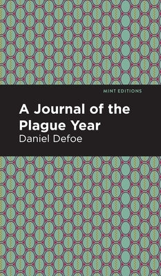 A Journal of the Plague Year by Defoe, Daniel