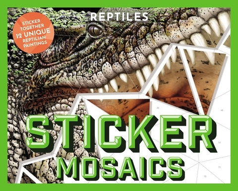 Sticker Mosaics: Reptiles: Sticker Together 12 Unique Reptilian Designs by Csotonyi, Julius