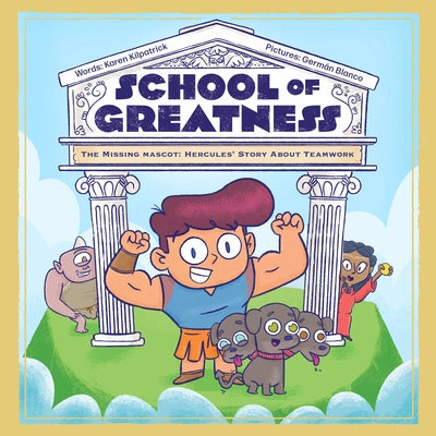 The Missing Mascot: Hercules' Story about Teamwork by Kilpatrick, Karen