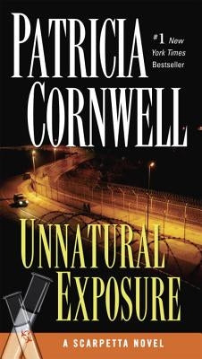 Unnatural Exposure: Scarpetta (Book 8) by Cornwell, Patricia