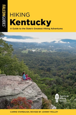 Hiking Kentucky: A Guide to the State's Greatest Hiking Adventures by Molloy, Johnny