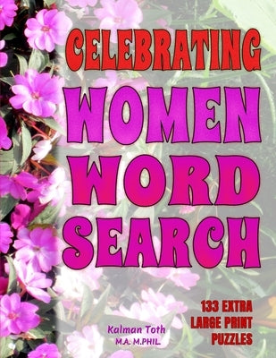 Celebrating Women Word Search by Toth M. a. M. Phil, Kalman