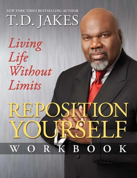 Reposition Yourself: Living Life Without Limits by Jakes, T. D.