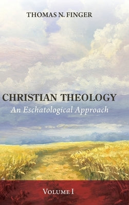 Christian Theology, Volume One by Finger, Thomas N.