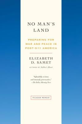 No Man's Land: Preparing for War and Peace in Post-9/11 America by Samet, Elizabeth D.