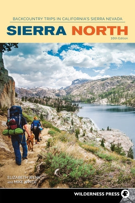 Sierra North: Backcountry Trips in California's Sierra Nevada by Wenk, Elizabeth