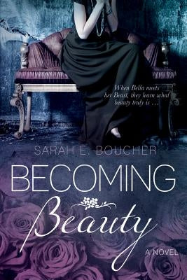 Becoming Beauty by Boucher, Sarah E.