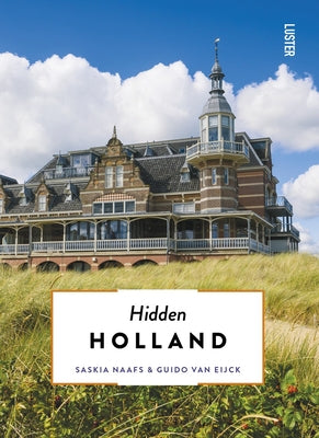 Hidden Holland Updated & Revised by Naafs, Saskia