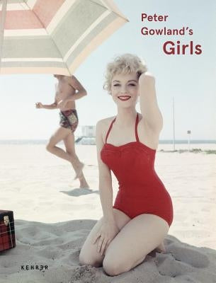 Peter Gowland's Girls by Schirmböck, Thomas