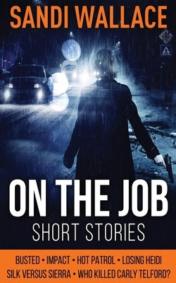 On The Job by Wallace, Sandi