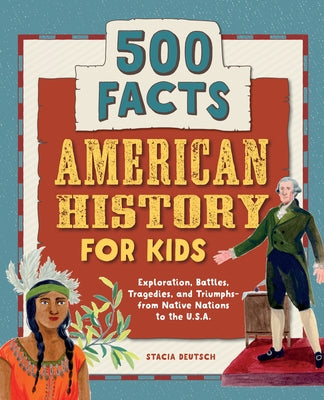 American History for Kids: 500 Facts! by Deutsch, Stacia