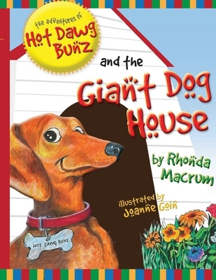 The Adventures of Hot Dawg Bunz and the Giant Dog House by Macrum, Rhonda