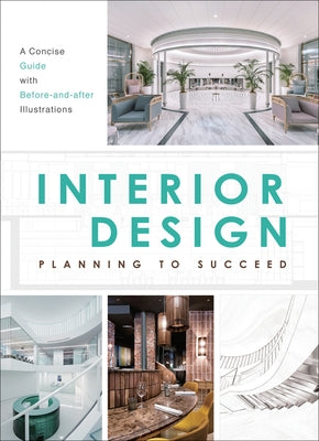 Interior Design: Planning to Succeed by The Images Publishing Group