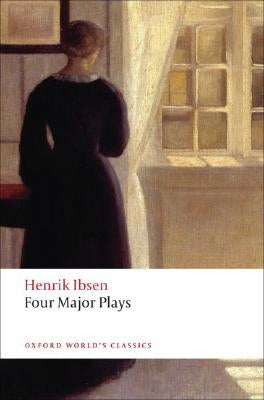 Four Major Plays: A Doll's House/Ghosts/Hedda Gabler/The Master Builder by Ibsen, Henrik