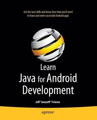 Learn Java for Android Development by Friesen, Jeff
