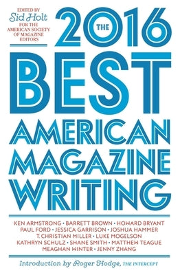 The Best American Magazine Writing by Holt, Sid