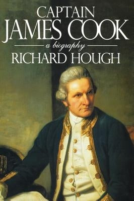 Captain James Cook: A Biography by Hough, Richard Alexander