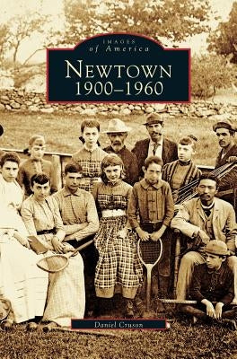 Newtown 1900-1960 by Cruson, Daniel