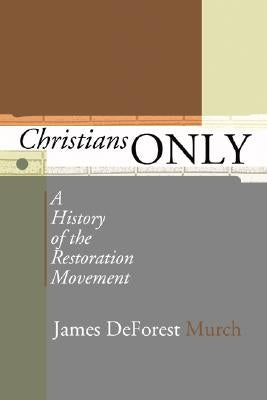 Christians Only by Murch, James D.