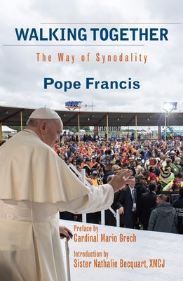 Walking Together: The Way of Synodality by Francis, Pope