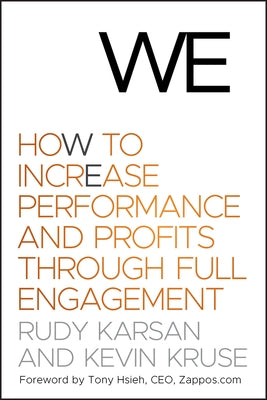 We: How to Increase Performance and Profits Through Full Engagement by Karsan, Rudy