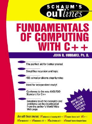 Schaum's Outline of Fundamentals of Computing with C++ by Hubbard, John R.