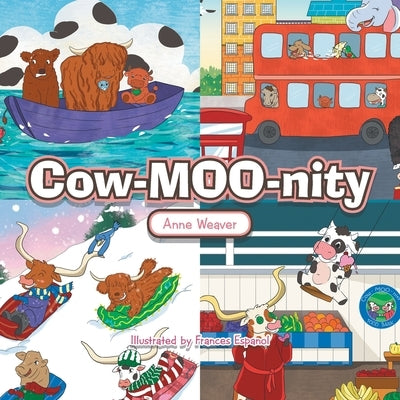 Cow-Moo-Nity by Weaver, Anne