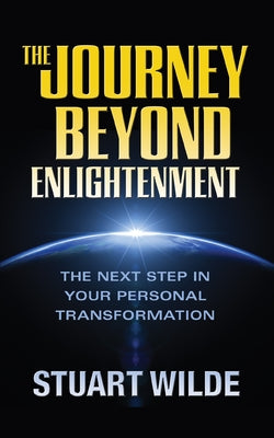 The Journey Beyond Enlightenment by Wilde, Stuart