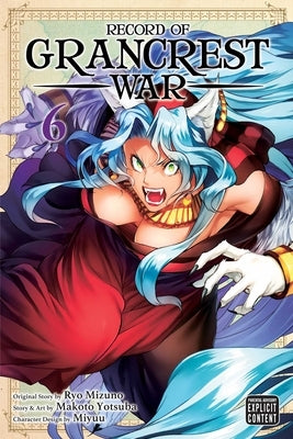 Record of Grancrest War, Vol. 6, Volume 6 by Mizuno, Ryo