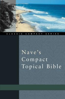 Nave's Compact Topical Bible by Nave, Orville J.